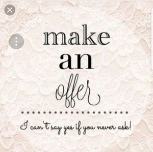 Make and offer!!!